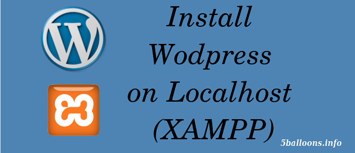 Install Wordpress on Localhost XAMPP (Linux) - 5Balloons Tech