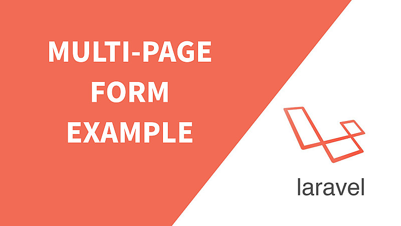 Tutorial : Multi Page / Step Form in Laravel with Validation