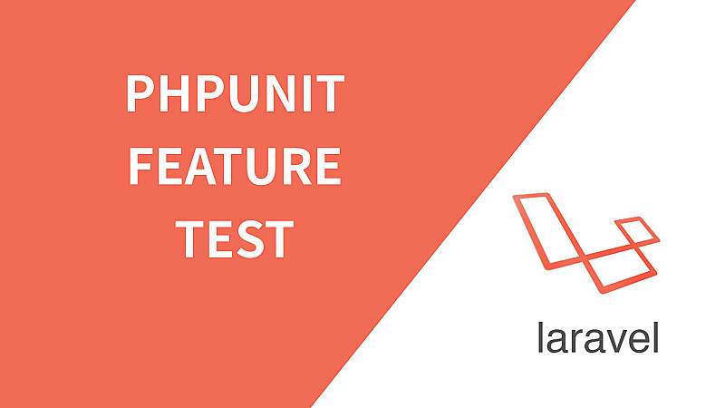 Write your first PHPUnit Feature Test in Laravel