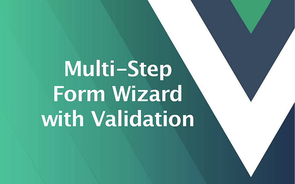 Simple Multi Step Form Wizard with Validation in VueJS - 5Balloons Tech