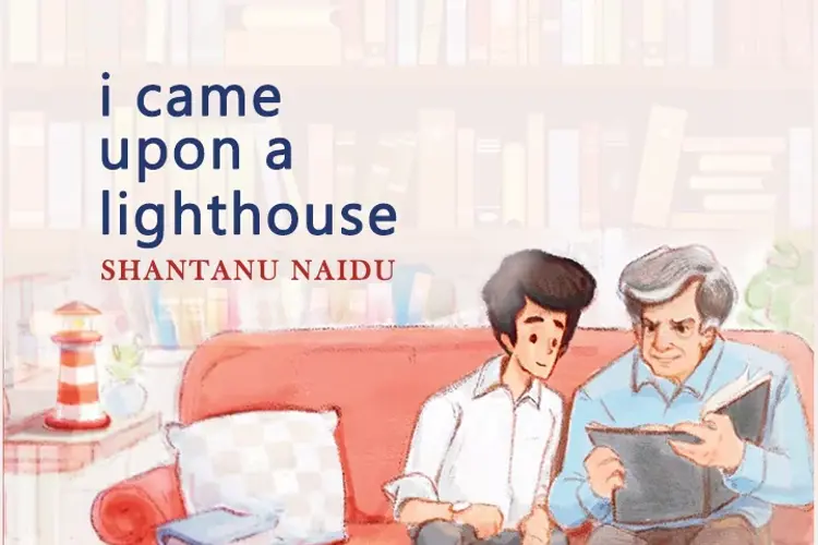 Book Review: I Came Upon a Lighthouse by Shantanu Naidu